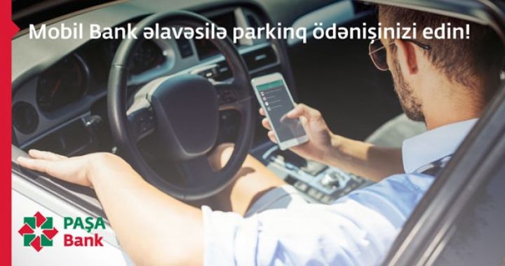 PAŞA Bank Mobil bank ilə parkinq ödənişi edə biləcəyiniz avto dayanacaqların sayını artırdı