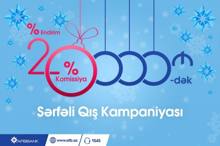 Kredit götürənə endirim ediləcək - AFB Bank-dan "Sərfəli qış" kampaniyası