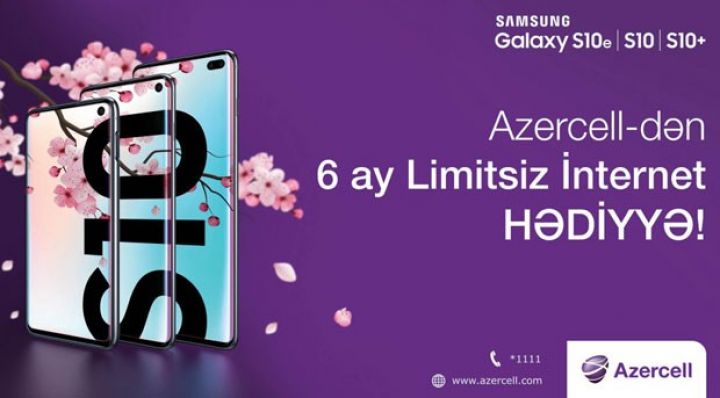 “Samsung S10” alana 6 aylıq pulsuz limitsiz internet paketi hədiyyə