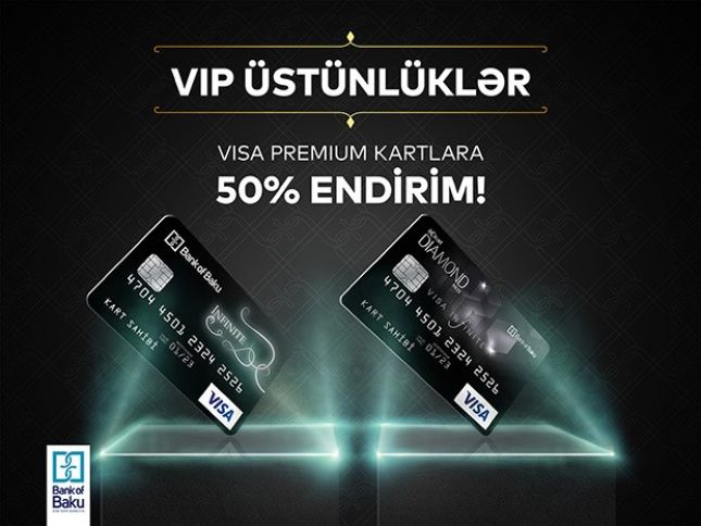 "Bank of Baku"dan VISA Premium kartlarına 50% ENDİRİM və möhtəşəm ÜSTÜNLÜKLƏR!