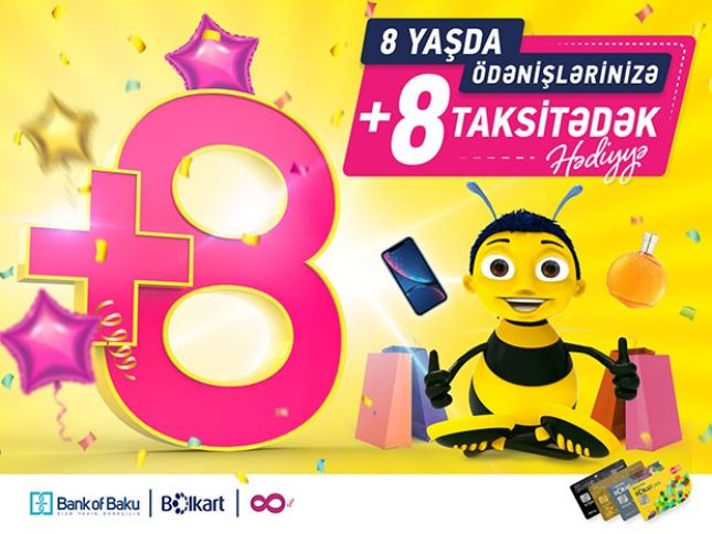 Bolkartın 8 yaşında 800 AZN-dək BAL və ödənişlərinizə +8 taksitədək HƏDİYYƏ!
