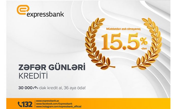 Expressbank yeni - “Zəfər günləri” kredit kampaniyasına start verdi!