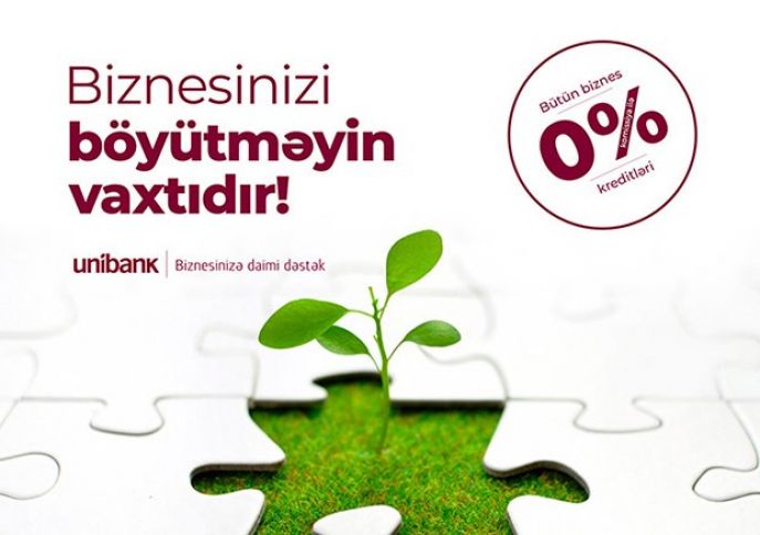 Unibankın 0% komissiyalı biznes krediti kampaniyası davam edir