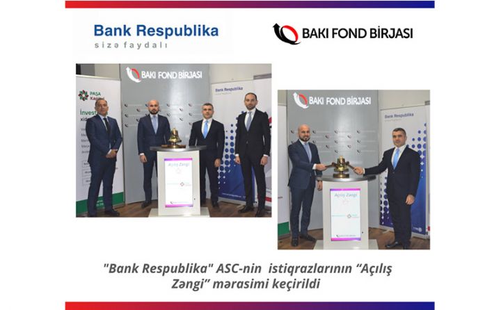 "Bank Respublika" istiqrazlarının “Açılış Zəngi” mərasimi keçirildi