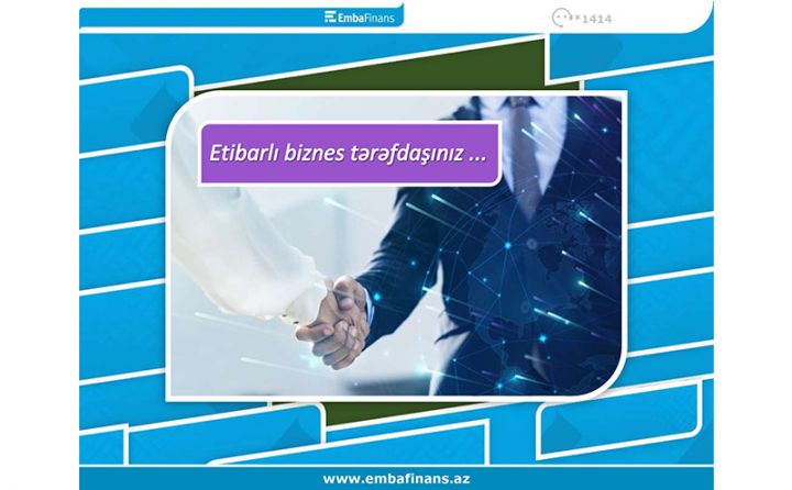 "Embafinans” 100 min manatadək 36 aya qədər müddətli mikro-biznes kreditlərindən yararlanmağa dəvət edir
