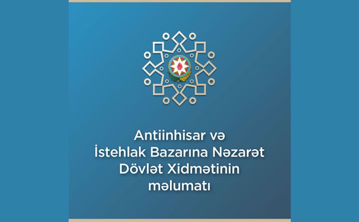5 bazar subyektinə 190 min manat haqsız rəqabət sanksiyası tətbiq edilib