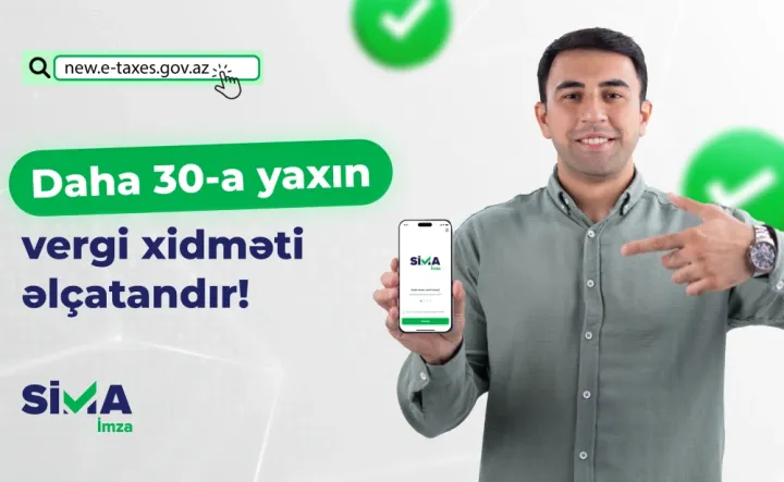 “SİMA İmza” ilə daha 30-a yaxın elektron vergi xidmətinə əlçatanlıq təmin edildi