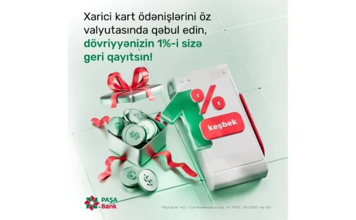 “PAŞA Bank” POS-terminalları ilə xarici kartlarla xarici valyutada ödənişlərdən gəlir əldə edin!