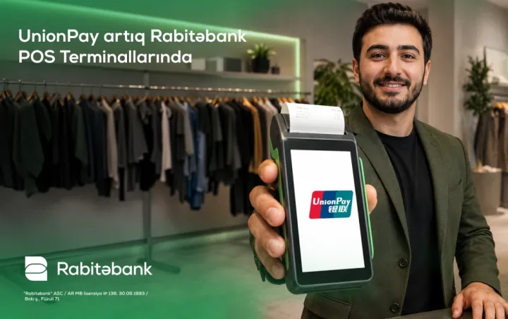 Rabitəbank POS-terminal şəbəkəsində UnionPay kartlarının qəbuluna başladı