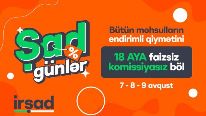 “İrşad”da “Şad Günlər” fürsəti başlayır! ®