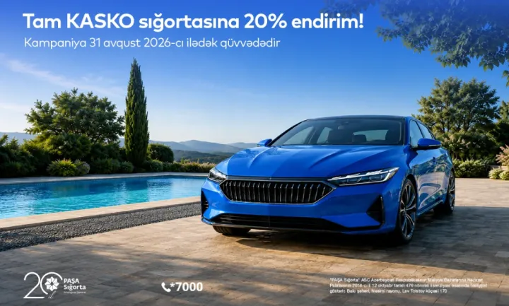 “PAŞA Sığorta”dan Tam KASKO üçün tam 20% endirim