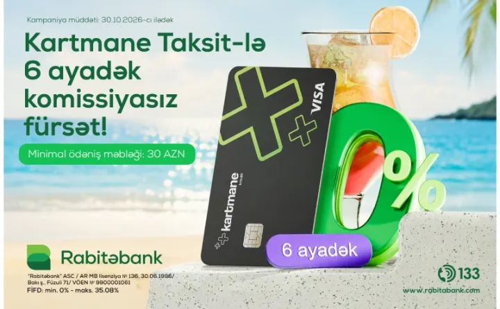 Rabitəbankın Kartmane Taksit kartı 6 ayadək komissiyasız taksit fürsəti təqdim edir ®
