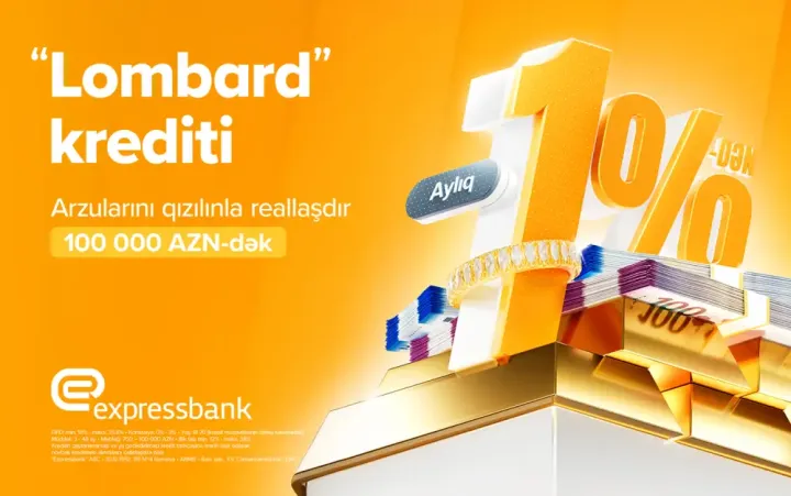 Aylıq 1%-dən başlayan “Lombard” krediti ®