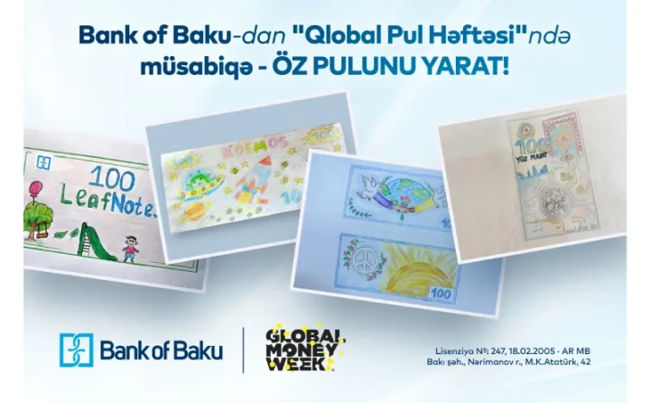 “Qlobal Pul Həftəsi”ndə Bank of Baku-dan yaradıcı müsabiqə - ÖZ PULUNU YARAT!