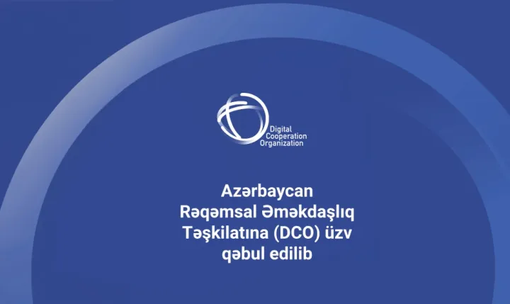 Azərbaycan Rəqəmsal Əməkdaşlıq Təşkilatına (DCO) üzv qəbul edilib