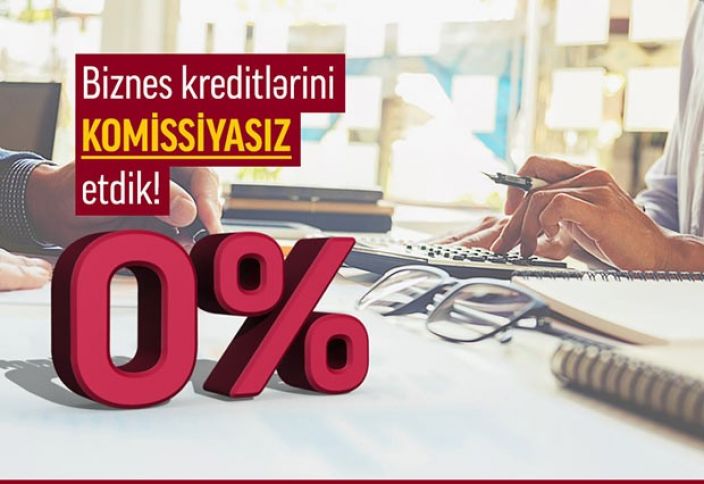 Biznes kreditləri 0% komissiya ilə oldu