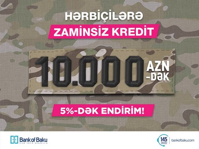 Hərbiçilərə ZAMİNSİZ KREDİT və 5%-dək ENDİRİM