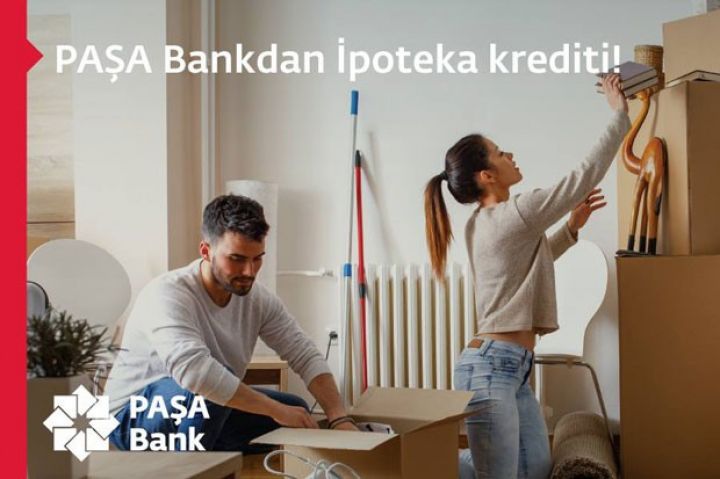 PAŞA Bank sərfəli şərtlərlə ipoteka krediti təklif edir
