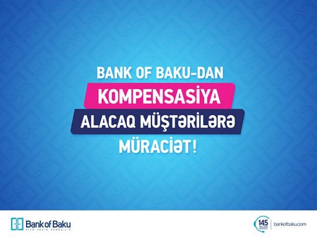 Bank of Baku-dan kompensasiya alacaq müştərilərin diqqətinə!