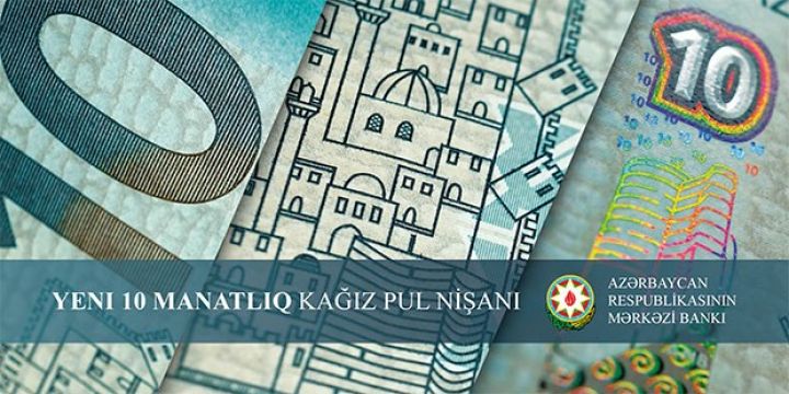 Yeni 10 manatlıq dövriyyəyə buraxılır - FOTOLAR
