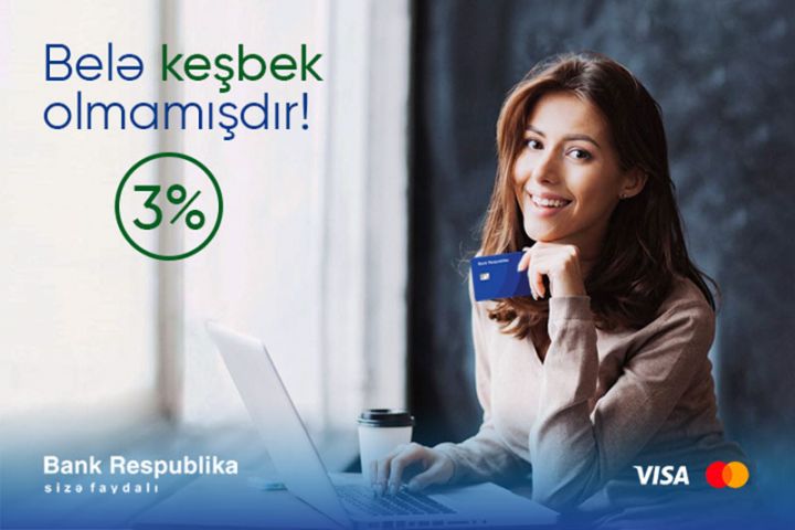 Bank Respublika xarici ödənişlərə yüksək keşbek verəcək!