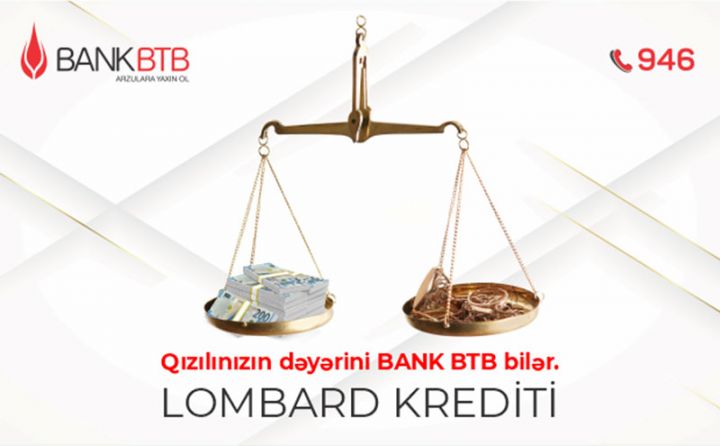 Bank BTB Lombard krediti şərtlərini daha sərfəli etdi