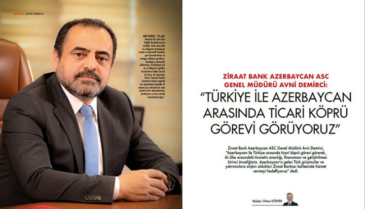 “Ziraat Bank Azərbaycan”ın sədri Avni Demircidən müsahibə!