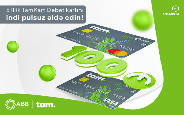 Hesaba 100 manat mədaxil et, TamKart debet kartına pulsuz sahib ol!