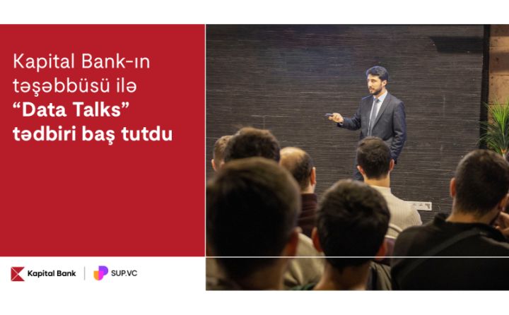 Kapital Bank-ın növbəti “Data Talks” tədbiri yekunlaşdı