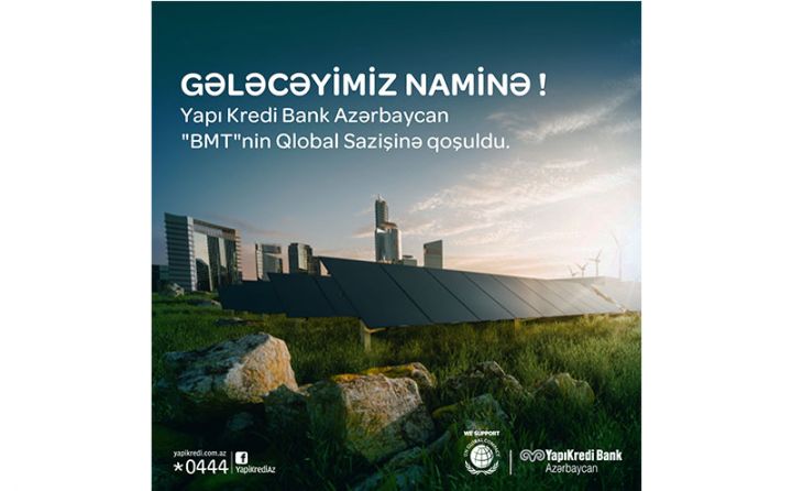 “Yapı Kredi Bank Azərbaycan” BMT-nin Qlobal Sazişinə qoşulub
