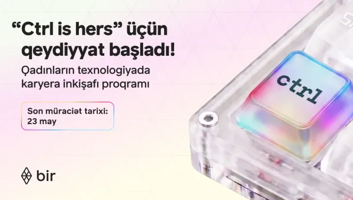 Texnologiyada qadın gücü: Bir “Ctrl is hers” proqramına start verdi