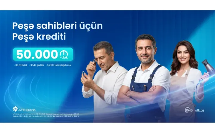 AFB Bank-dan peşə sahiblərinə yeni imkan – 50 000 AZN-dək “Peşə Krediti” ilə biznesinizi böyüdün!
