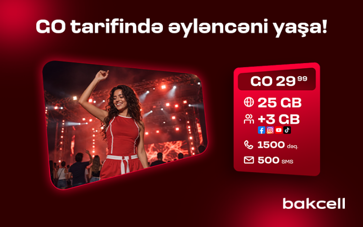 Bakcell-in “GO” tariflərinə qoşulun və üstünlüklərdən faydalanın ®