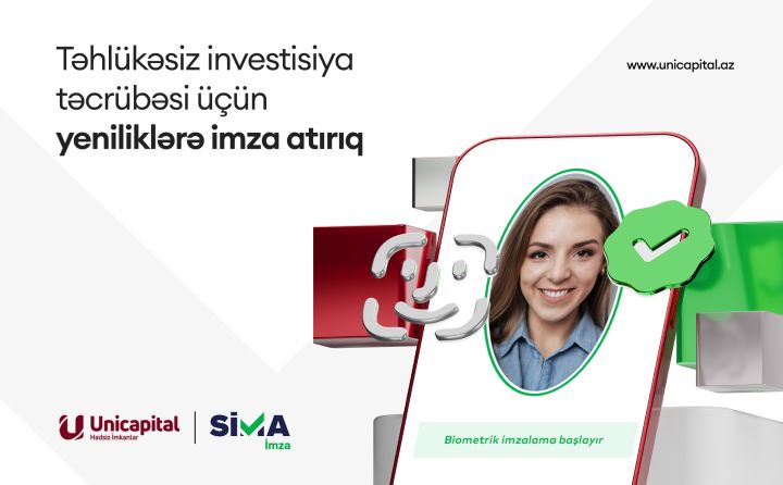 Unicapital “SİMA İmza”nın biometrik imzalama həllindən istifadə edən ilk investisiya şirkəti oldu