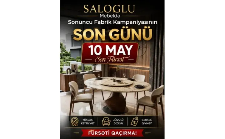 SALOGLU Mebeldə "Bütün Mebellər Fabrik Qiymətinə" kampaniyasının son tarixi açıqlandı