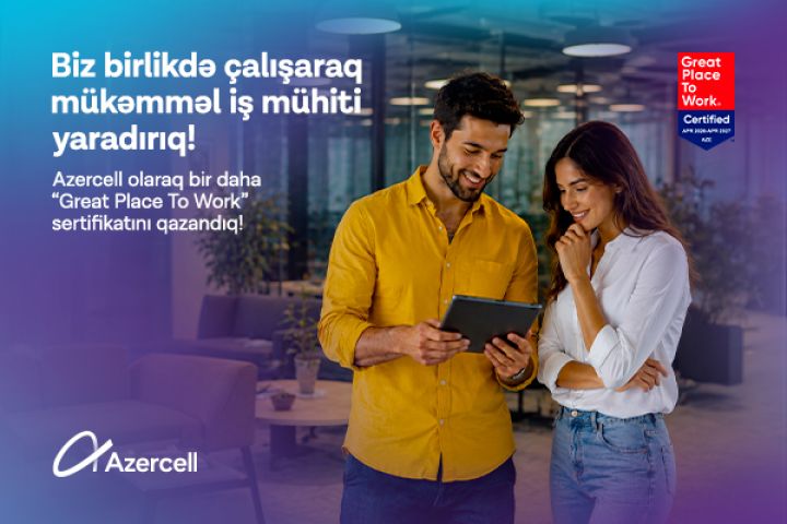 Azercell “Great Place to Work®” beynəlxalq sertifikatına layiq görülüb