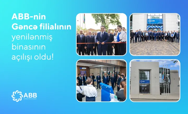 ABB-nin Gəncə filialı yenilənmiş binasında xidmətə başladı