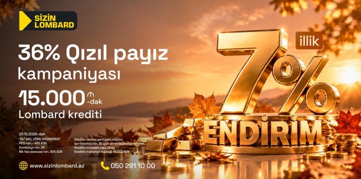 "Sizin Lombard"dan "36% Qızıl payız" kampaniyası ®
