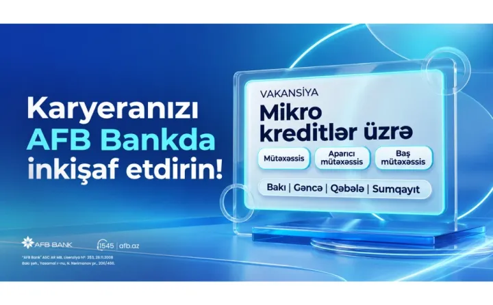 AFB bank mikrokedit sahəsi üzrə kütləvi vakansiya elan edir!