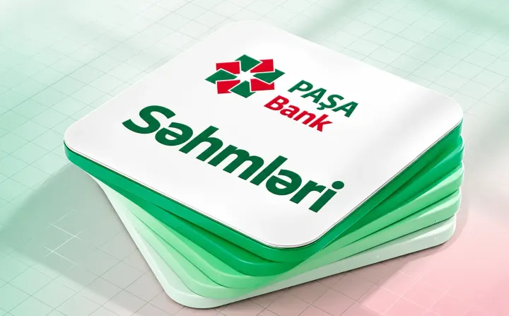 PAŞA Bankın səhmləri bahalaşır – İndi almaq, yoxsa gözləmək?