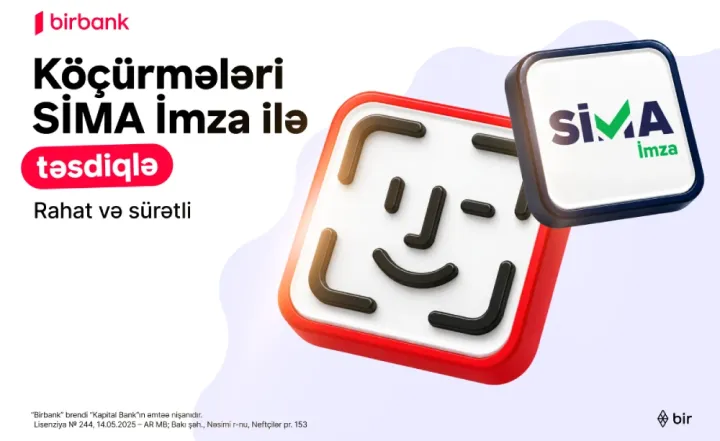 Birbank-da köçürmələri SİMA İmza ilə təsdiqləmək daha rahatdır