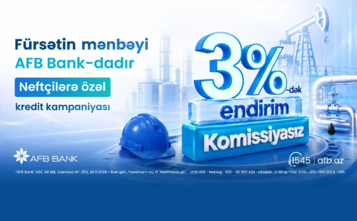 Neftçilərə özəl kredit kampaniyası başladı ®