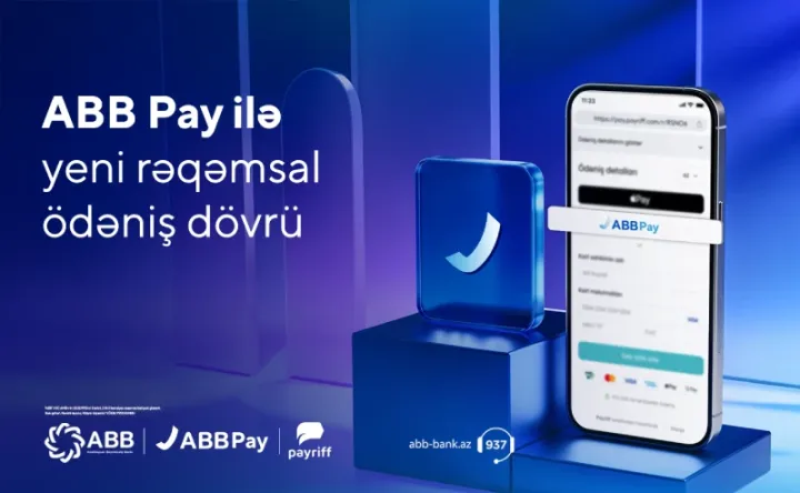 ABB Pay-lə yeni rəqəmsal ödəniş dövrü başlandı!